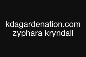 kdagardenation.com zyphara kryndall